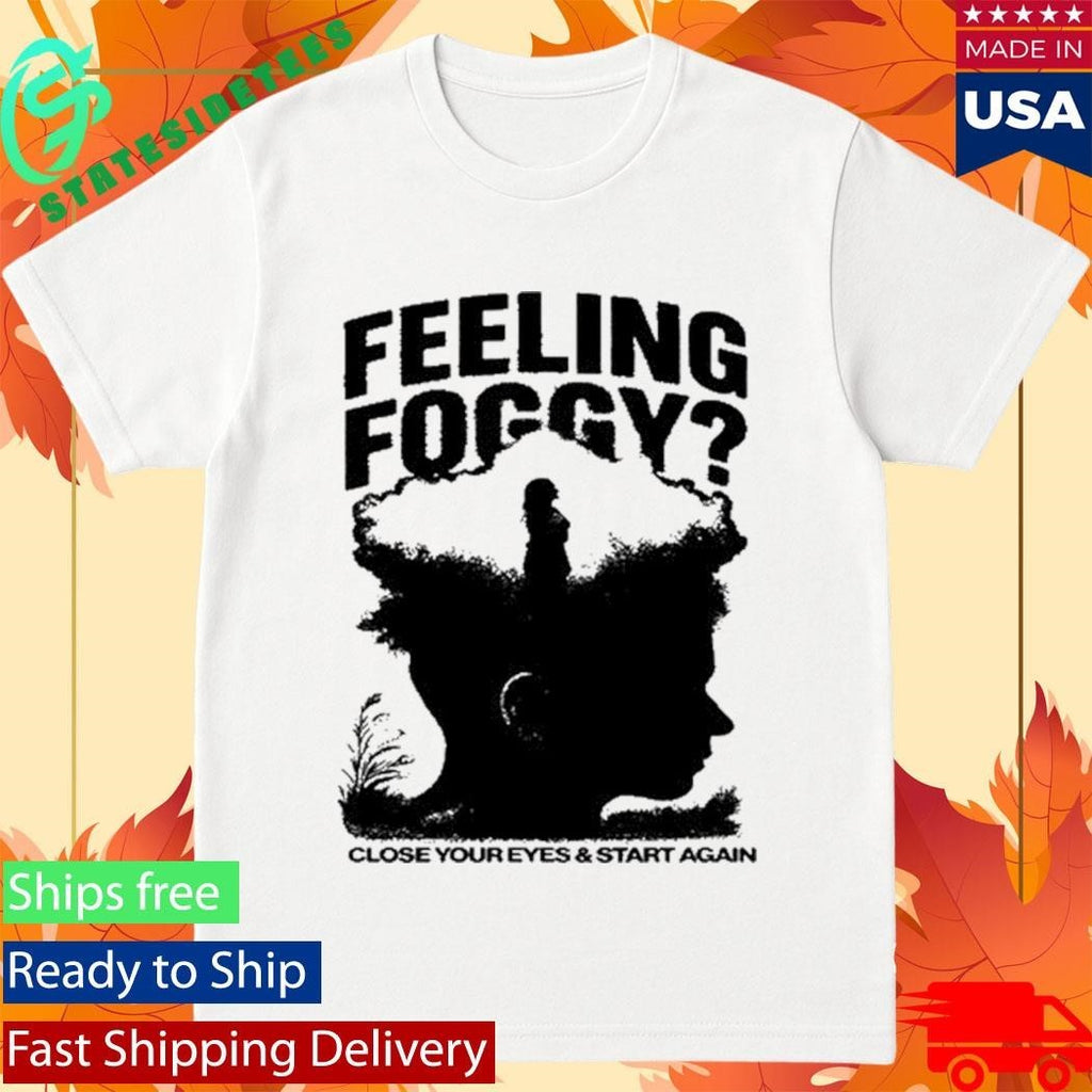 Feeling Foggy Shirt Unisex , , , Long Sleeve Tee