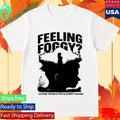 Feeling Foggy Shirt Unisex , , , Long Sleeve Tee