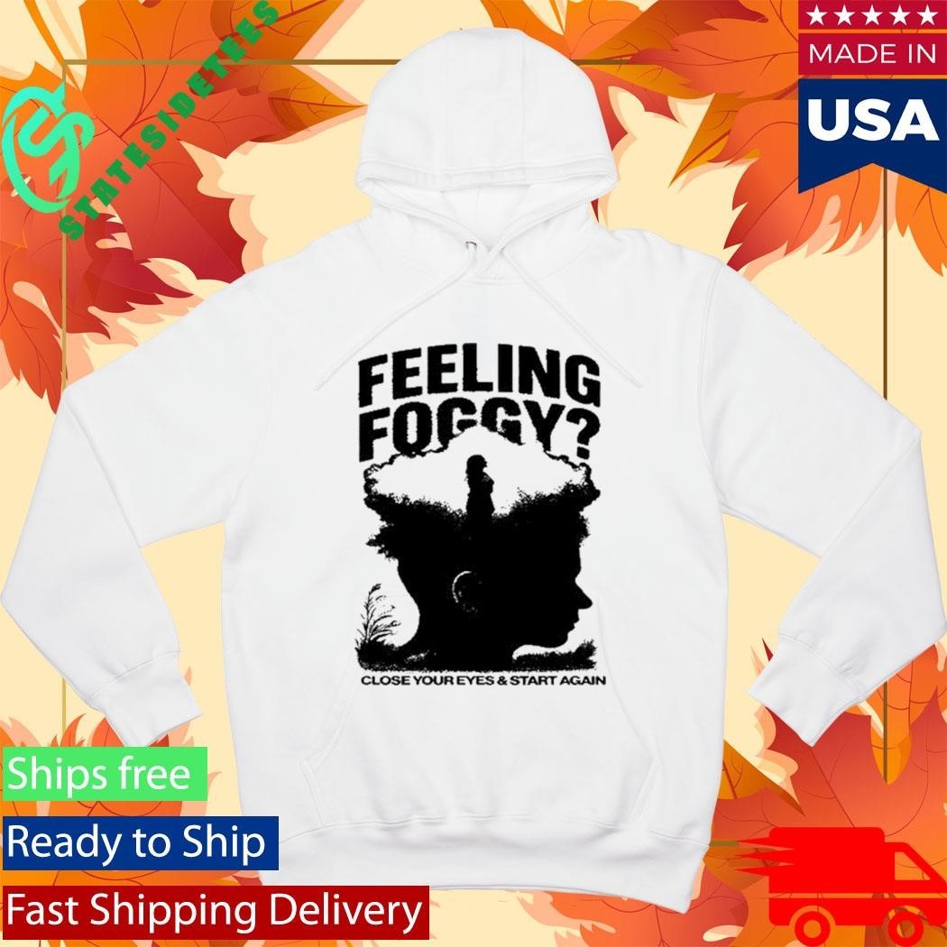 Feeling Foggy Shirt Unisex , , , Long Sleeve Tee