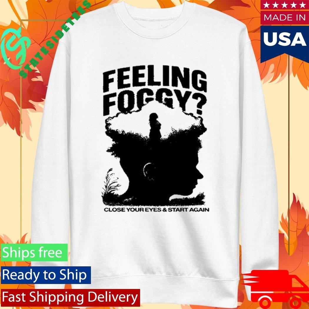 Feeling Foggy Shirt Unisex , , , Long Sleeve Tee