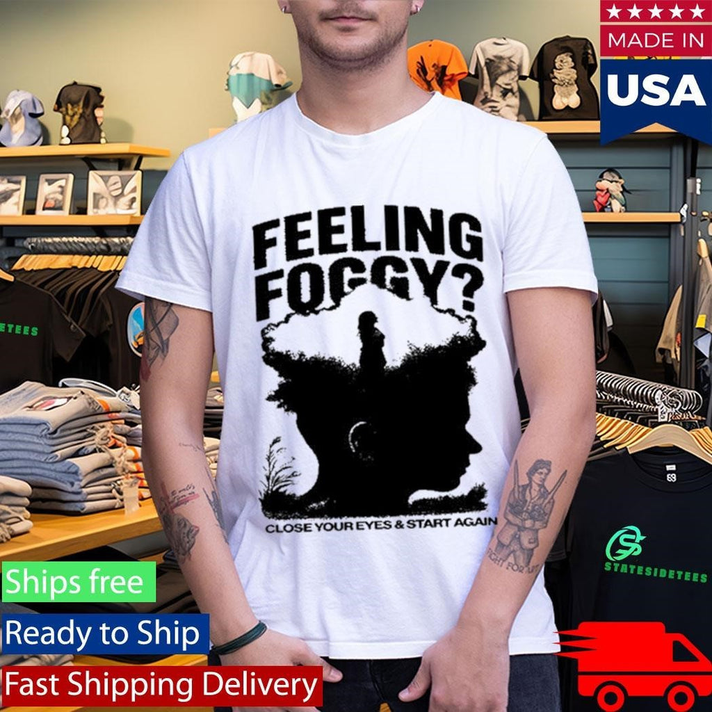 Feeling Foggy Shirt Unisex , , , Long Sleeve Tee