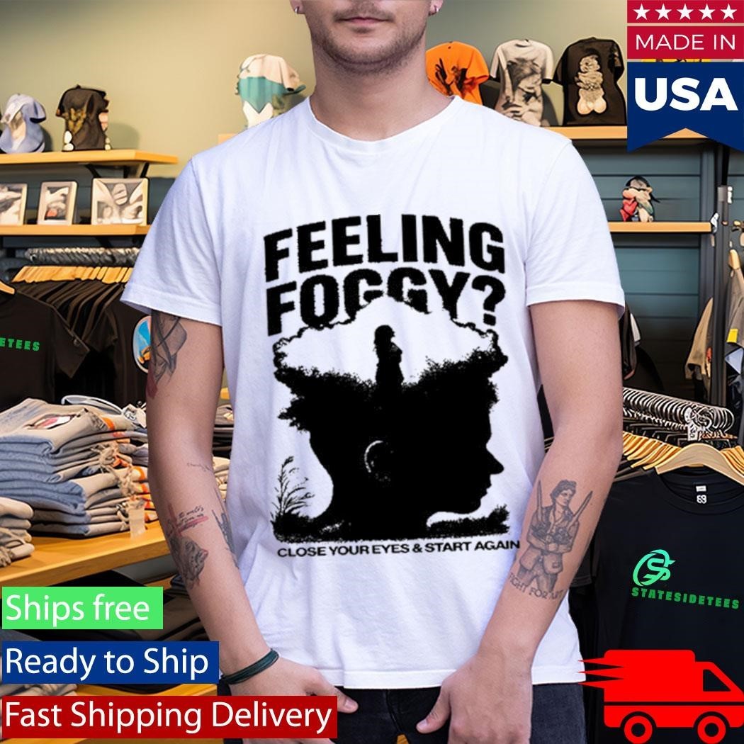 Feeling Foggy Shirt Unisex , , , Long Sleeve Tee