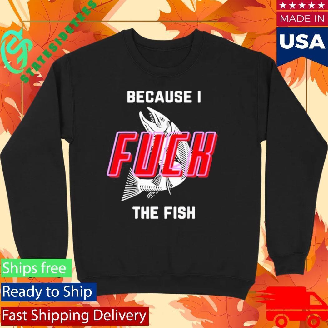Fish Want Me Women Fear Me Because I The Fish Shirt Unisex , , , Long Sleeve Tee