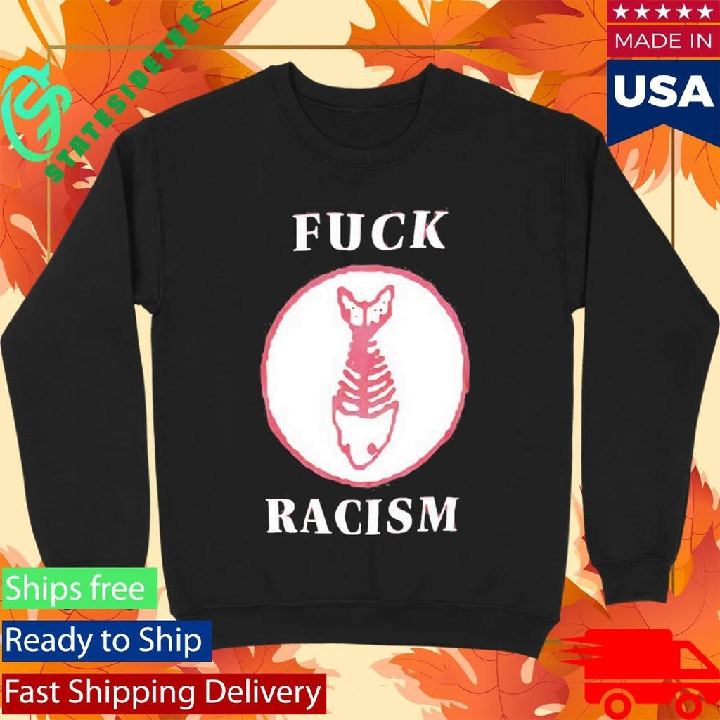 Fishbone Fight Fuck Racism Shirt Unisex , , , Long Sleeve Tee