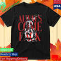Five Nights at Freddy’s Always Come Back Shirt Unisex , , , Long Sleeve Tee