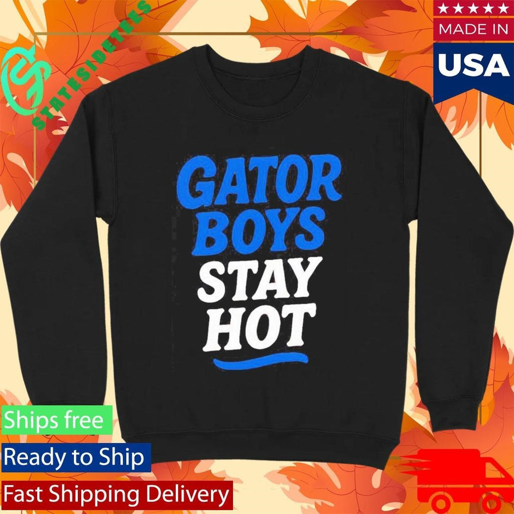 Florida Gator Boys Stay Hot Blue And White Text Shirt Unisex , , , Long Sleeve Tee