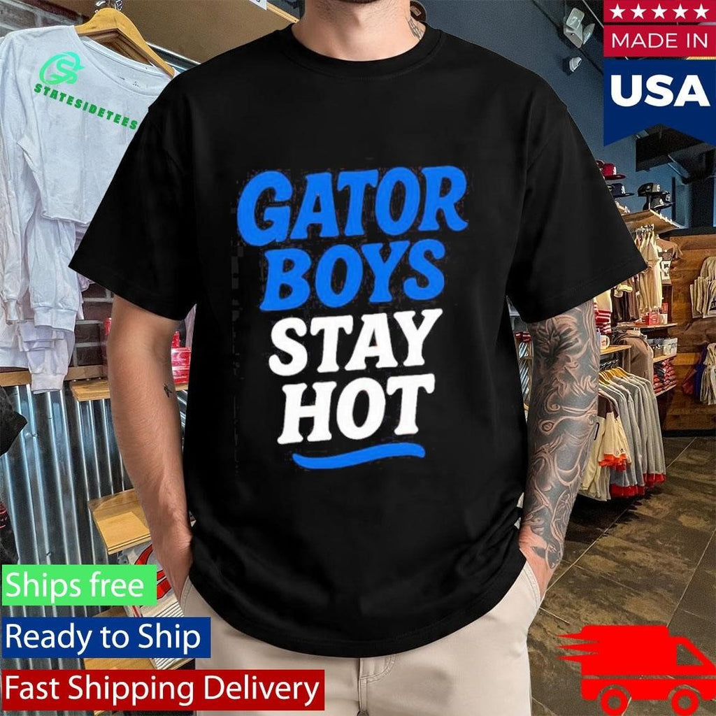 Florida Gator Boys Stay Hot Blue And White Text Shirt Unisex , , , Long Sleeve Tee