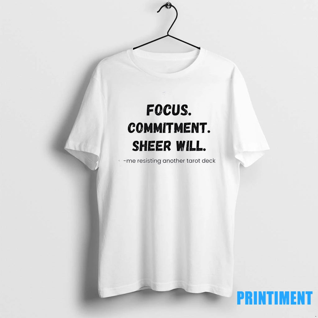Focus Commitment Sheer Will Me Resisting Another Tarot Deck Tshirts Sweater