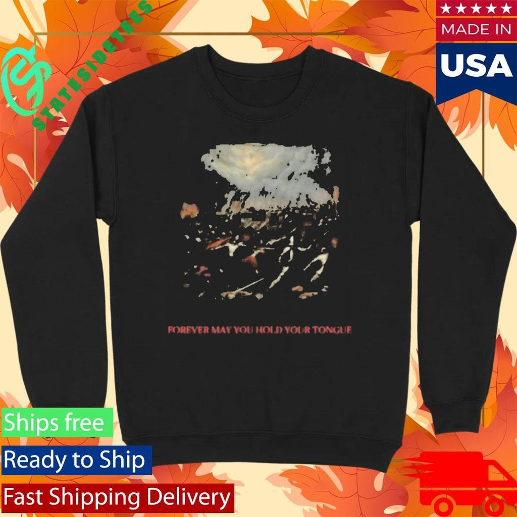 Forever May You Hold Your Tongue Shirt Unisex , , , Long Sleeve Tee