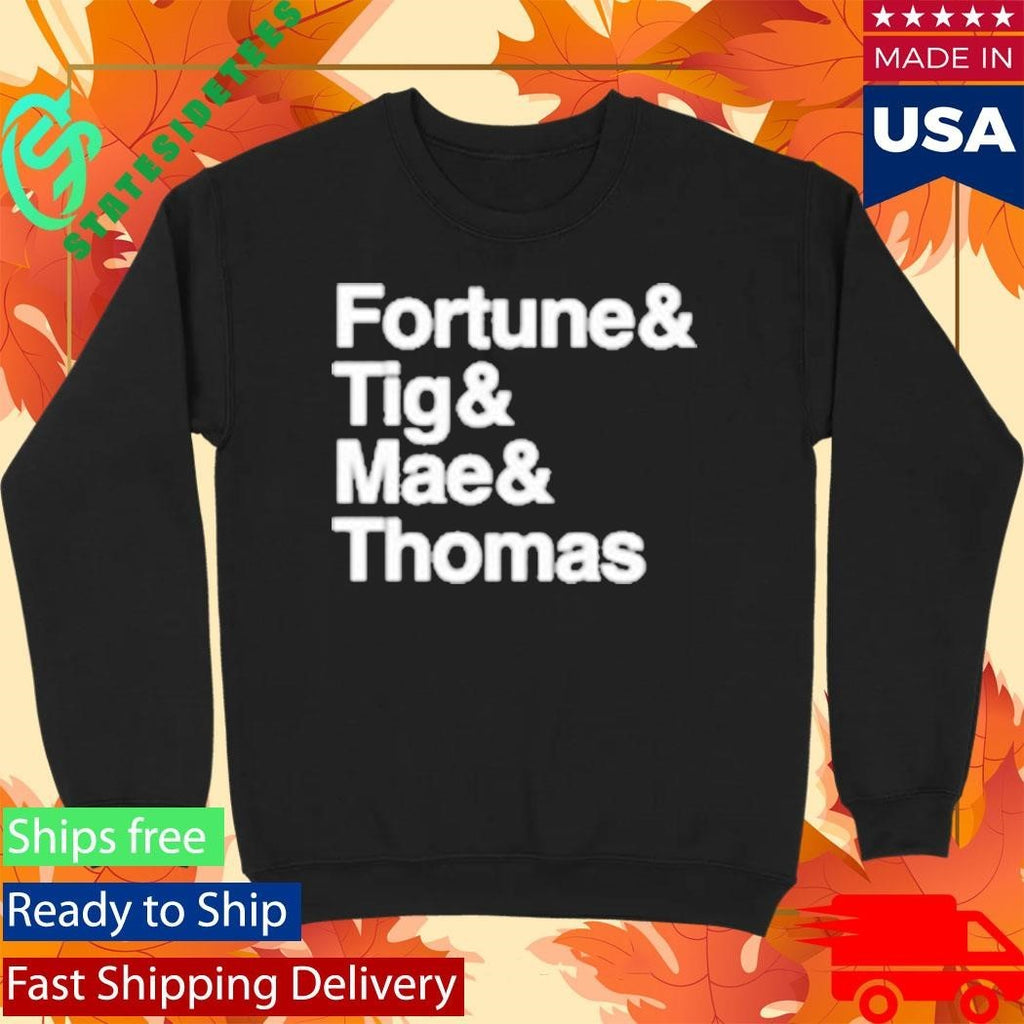 Fortune And Tig And Mae And Thomas Handsome Name Shirt Unisex , , , Long Sleeve Tee