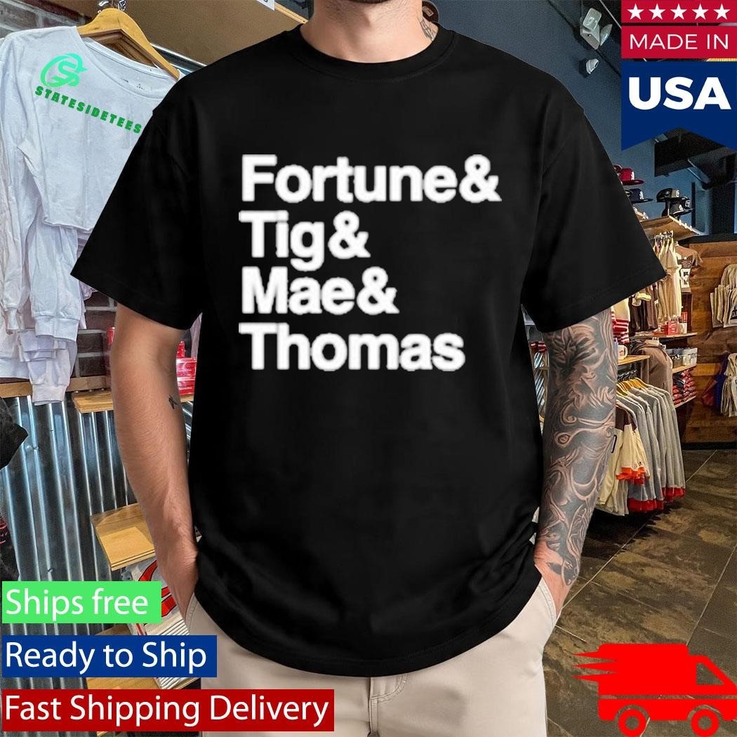 Fortune And Tig And Mae And Thomas Handsome Name Shirt Unisex , , , Long Sleeve Tee