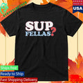 Frank the Tank Sup Fellas Shirt Unisex , , , Long Sleeve Tee