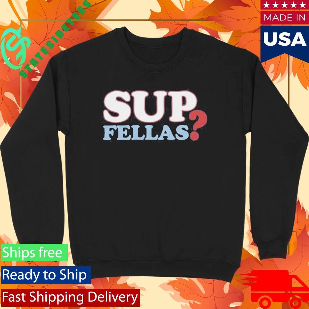 Frank the Tank Sup Fellas Shirt Unisex , , , Long Sleeve Tee