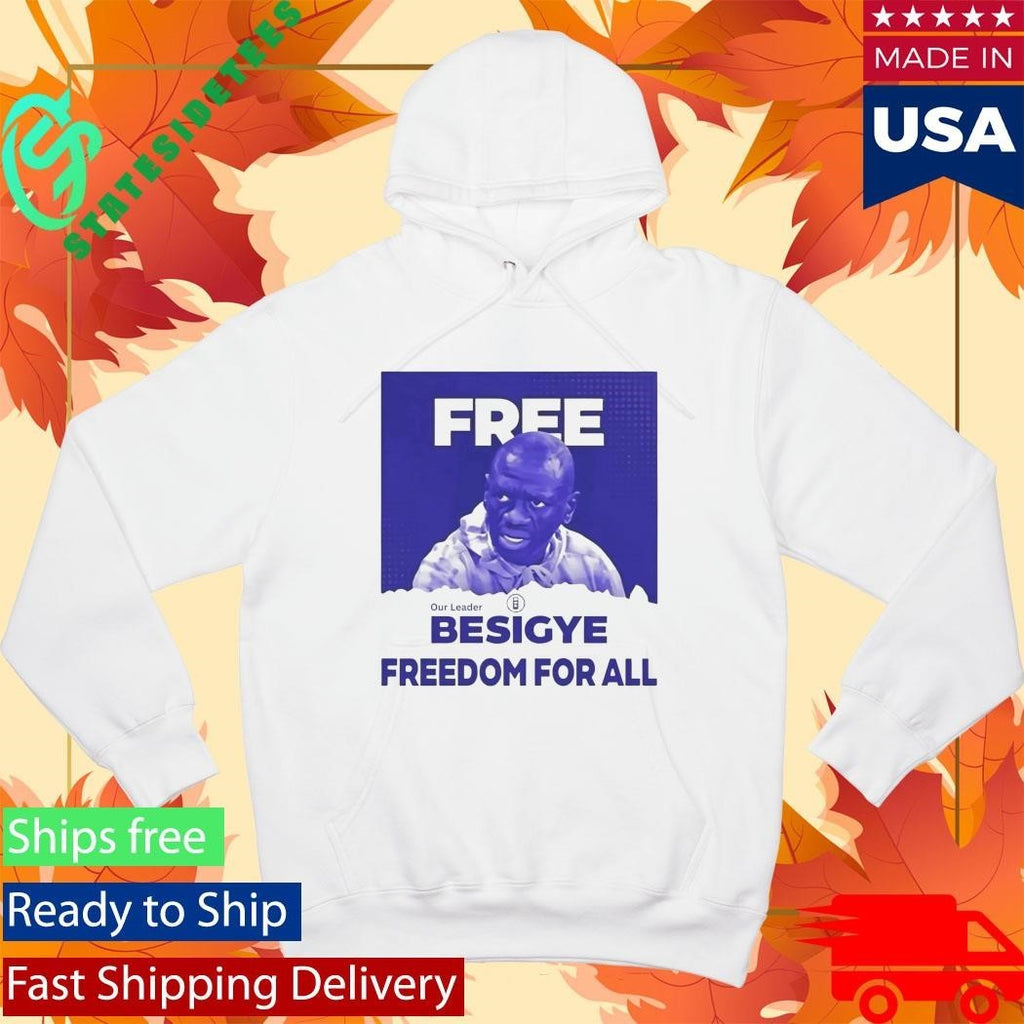 Free Besigye Freedom For All Shirt Unisex , , , Long Sleeve Tee