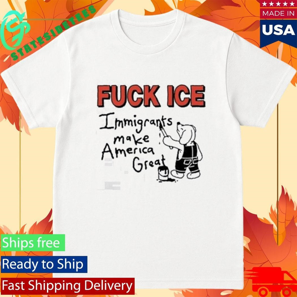 Fuck Ice Immigrants MAke America Great Shirt Unisex , , , Long Sleeve Tee