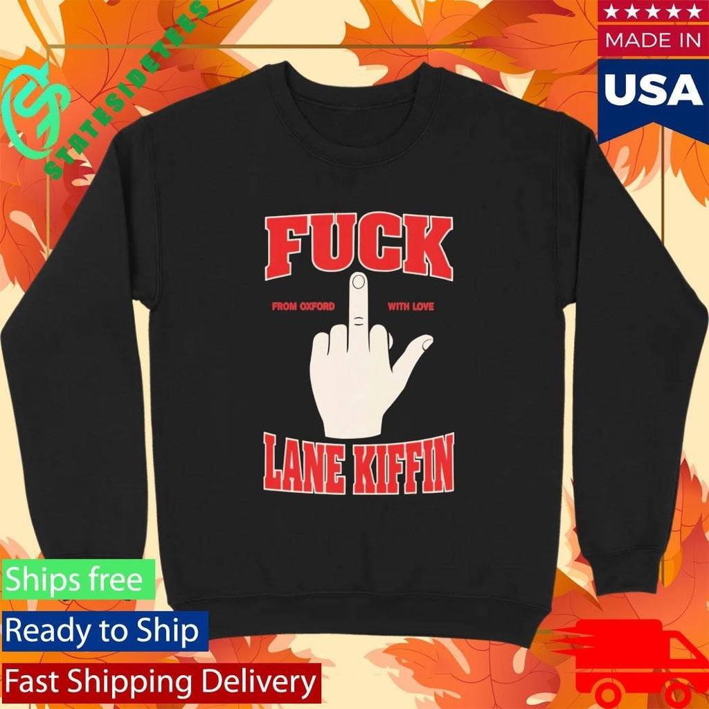 Fuck Lane Kiffin From Oxford With Love Shirt Unisex , , , Long Sleeve Tee