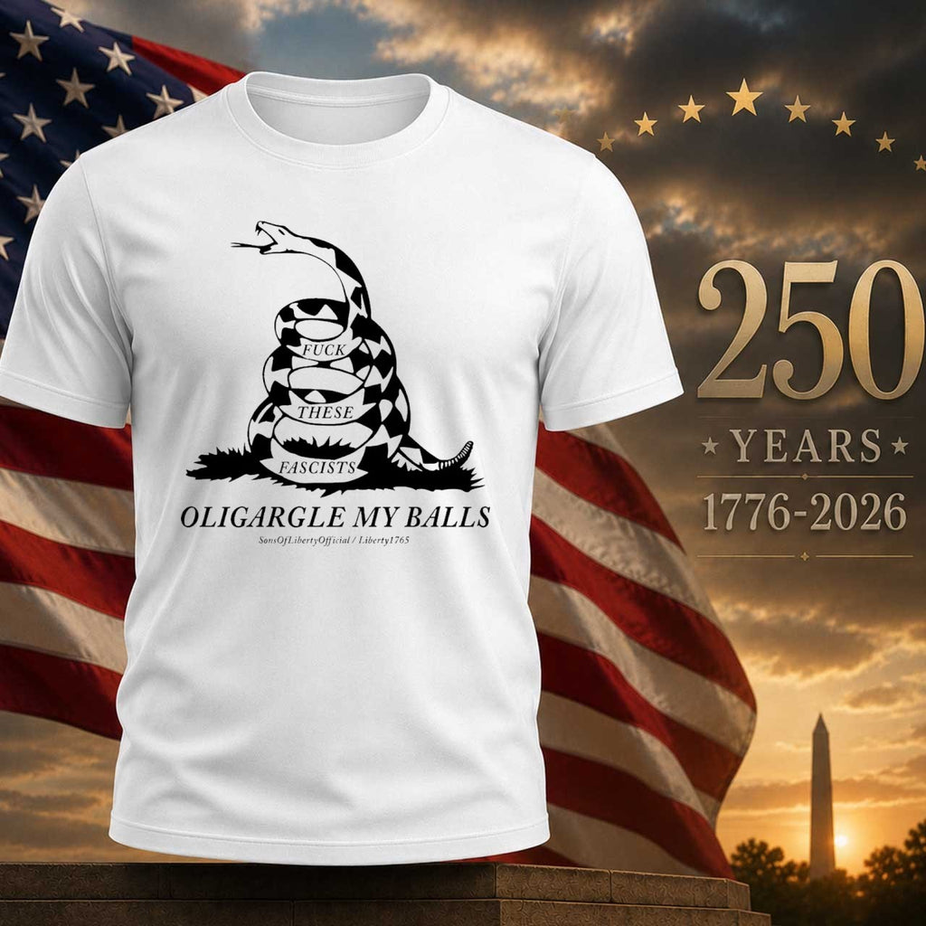 Fuck These Fascists Oligargle My Balls Gadsden Flag Shirt