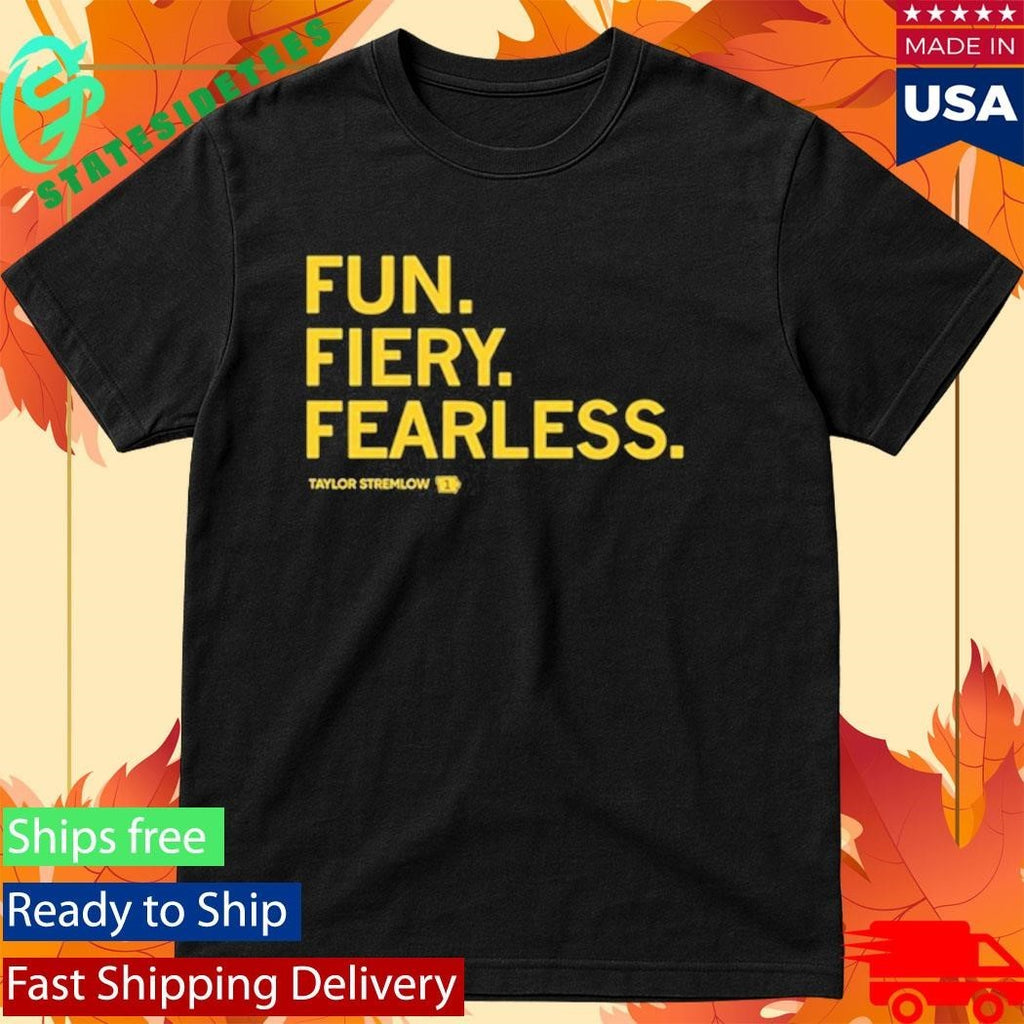 Fun Fiery Fearless Taylor Stremlow Shirt Unisex , , , Long Sleeve Tee