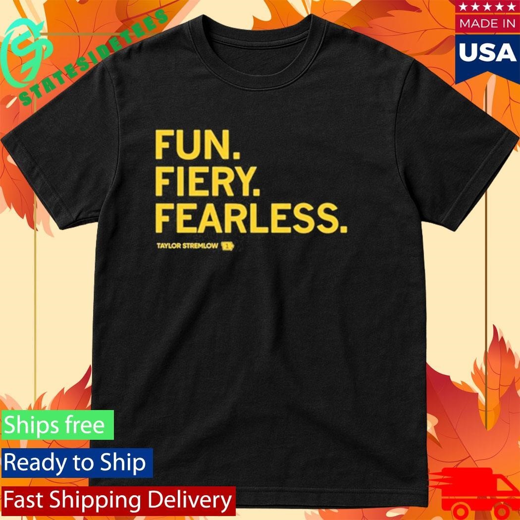 Fun Fiery Fearless Taylor Stremlow Shirt Unisex , , , Long Sleeve Tee