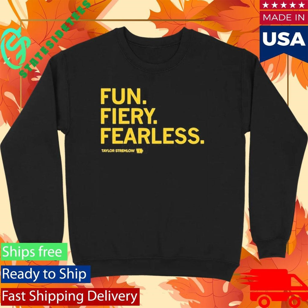 Fun Fiery Fearless Taylor Stremlow Shirt Unisex , , , Long Sleeve Tee