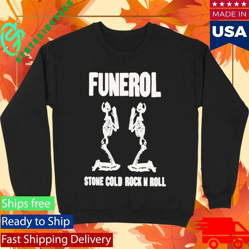 Funerol Stone Cold Rock N Roll Shirt Unisex , , , Long Sleeve Tee