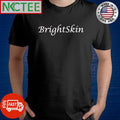 Funny Bright Skin shirt Unisex , , , Long Sleeve Tee
