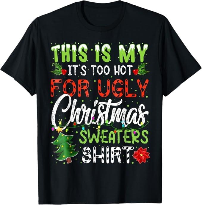 Funny Shirt This Is My 'S Too Hot Ugly Menswear Top T-Shirts