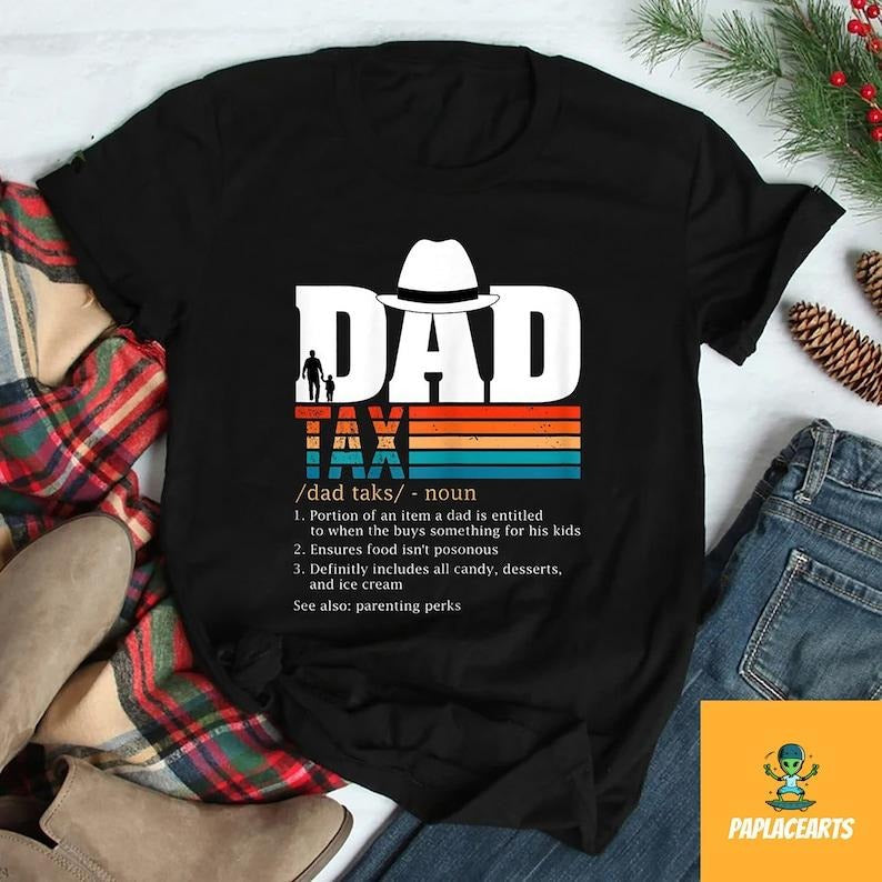 Funny Dad Tax Shirt Dad Tax Shirt Vintage Shirt Dad Shirt Funny Dad Shirt Dad Shirt Dad T-Shirts