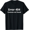 Funny Error 404 Costume Not Found Shirt Error 404 Costume Not Found Funny Lazy Halloween Menswear Top T-Shirts