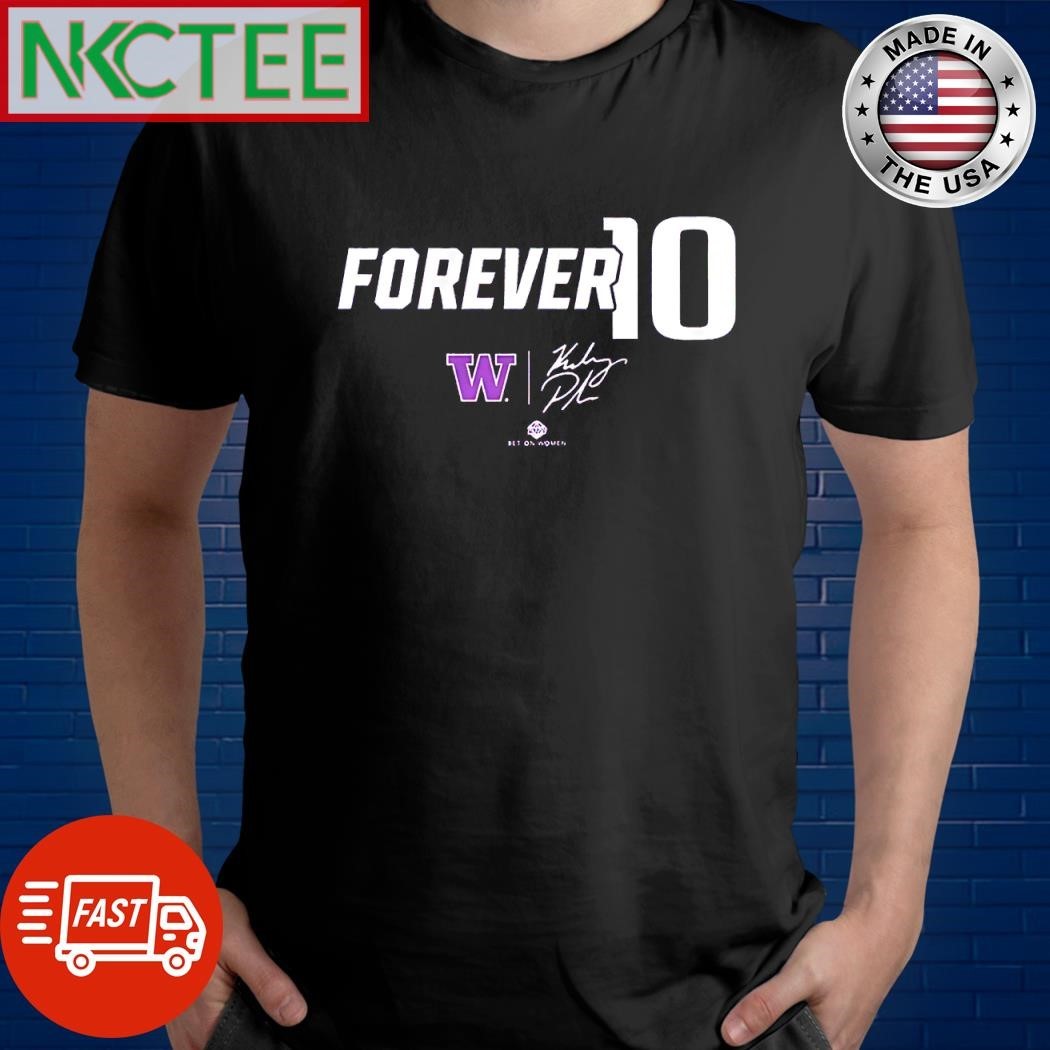 Funny Forever 10 Washington Basketball Kelsey Plum W signature bet on women shirt Unisex , , , Long Sleeve Tee