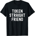 Funny Friend Shirts Gay Best Friend Token Straight Friend Funny Slang Queer Ally Gay Pride Stuff Menswear Casual Classic T-Shirts