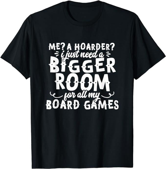 Funny Gamer Shirts Gamers Funny Board Game Hoarders Menswear Top Casual Classic T-Shirts