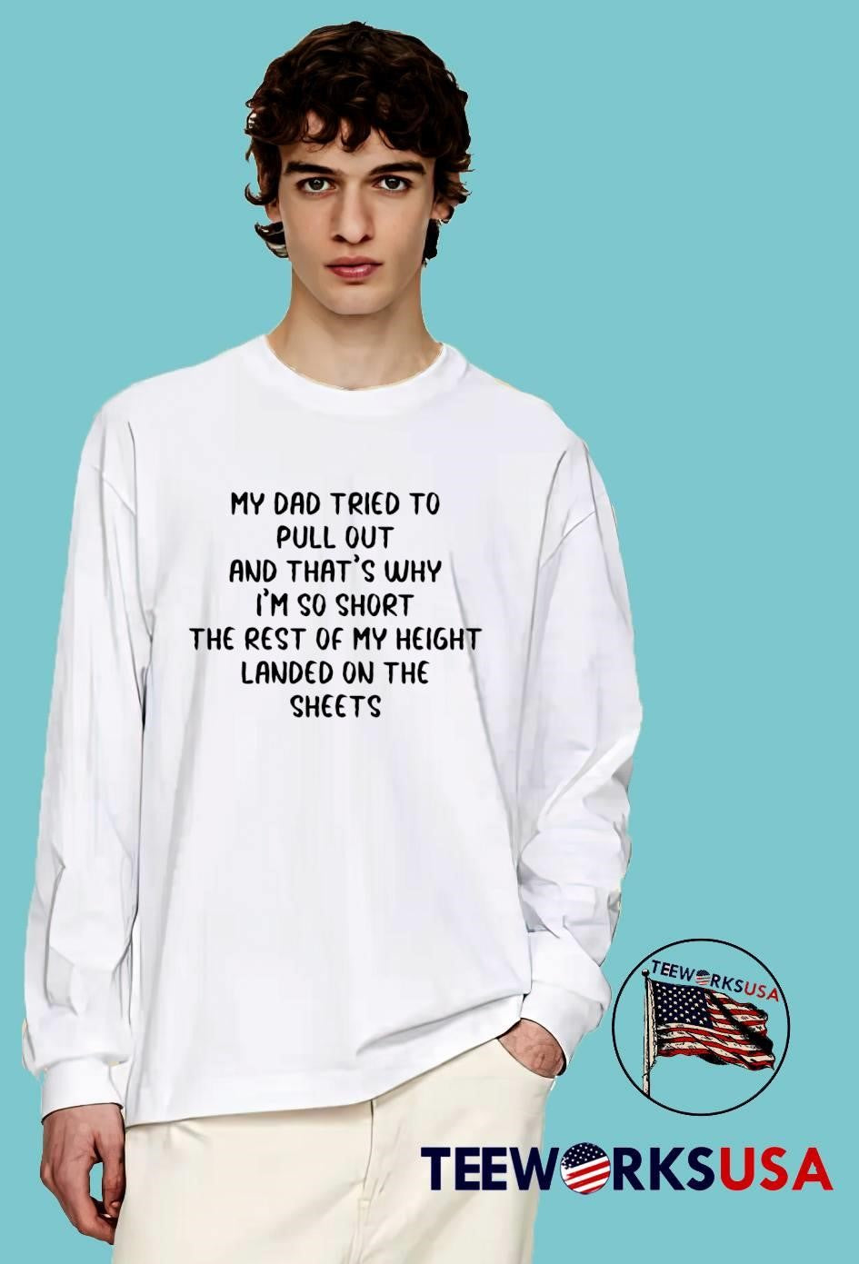 Funny Saying Short Dad Pull Out Height Sheets T-Shirt