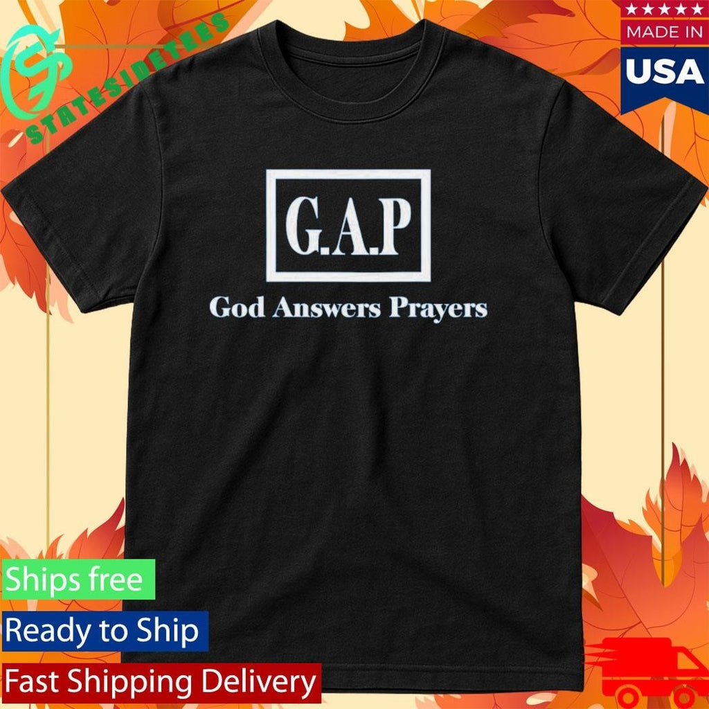 Gap God Answers Prayers Shirt Unisex , , , Long Sleeve Tee