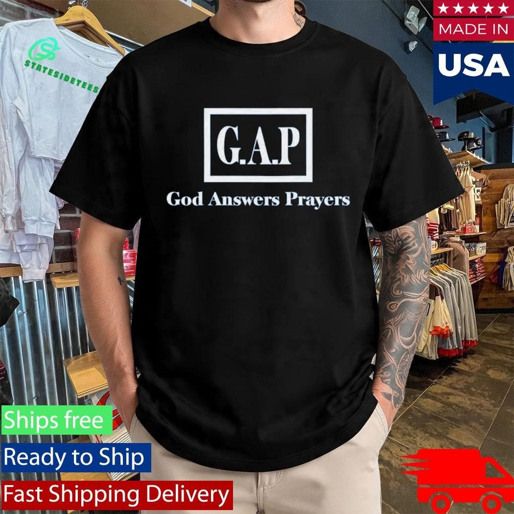 Gap God Answers Prayers Shirt Unisex , , , Long Sleeve Tee