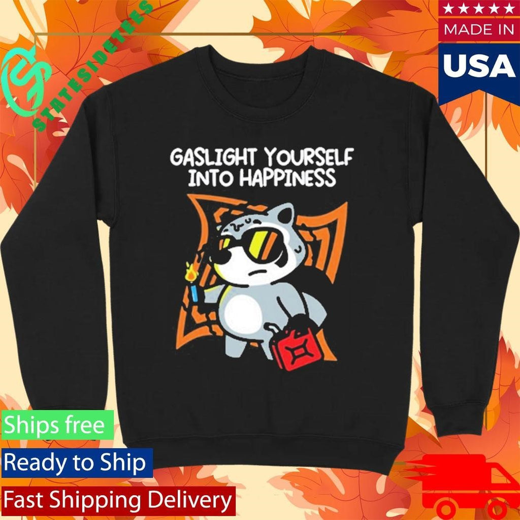 Gaslight Yourself Into Happiness Shirt Unisex , , , Long Sleeve Tee