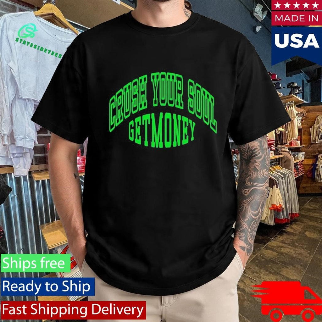 Get Money Shirt Navy Crush Your Soul Shirt Unisex , , , Long Sleeve Tee