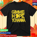 Gimme Hope Yohanna Shirt Unisex , , , Long Sleeve Tee