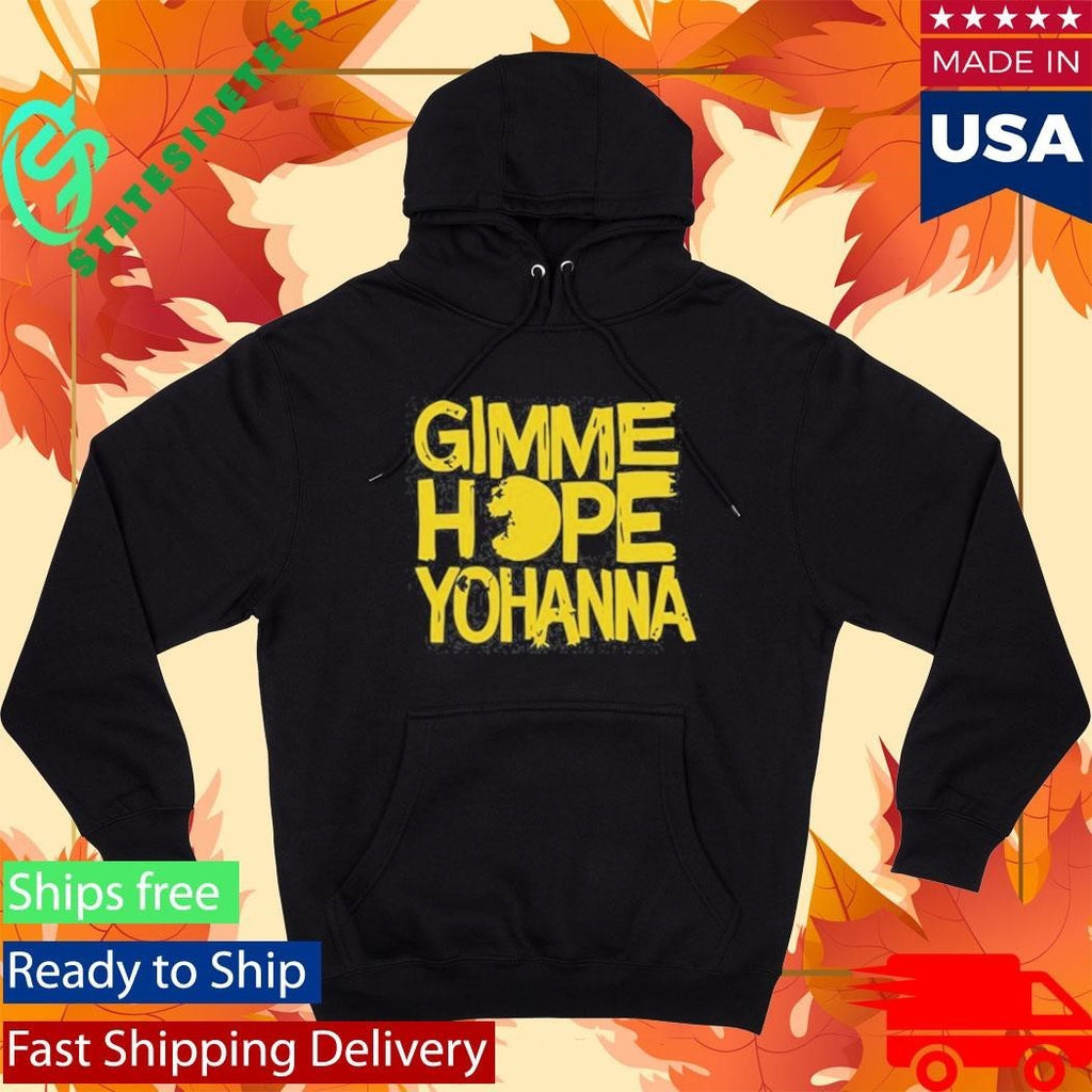 Gimme Hope Yohanna Shirt Unisex , , , Long Sleeve Tee