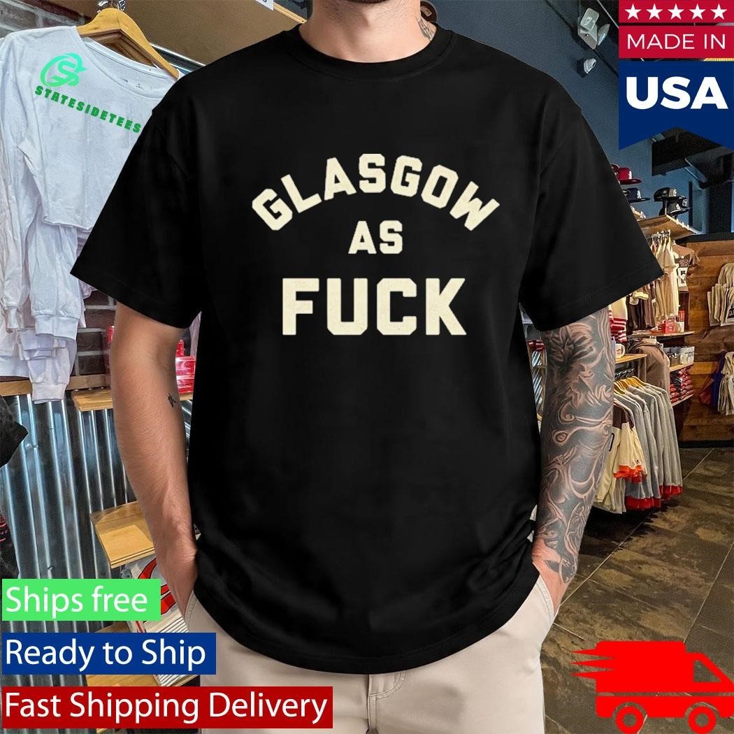 Glasgow As Fuck Shirt Unisex , , , Long Sleeve Tee