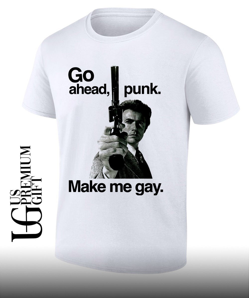 Go Ahead PunK Make Me Gay shirt