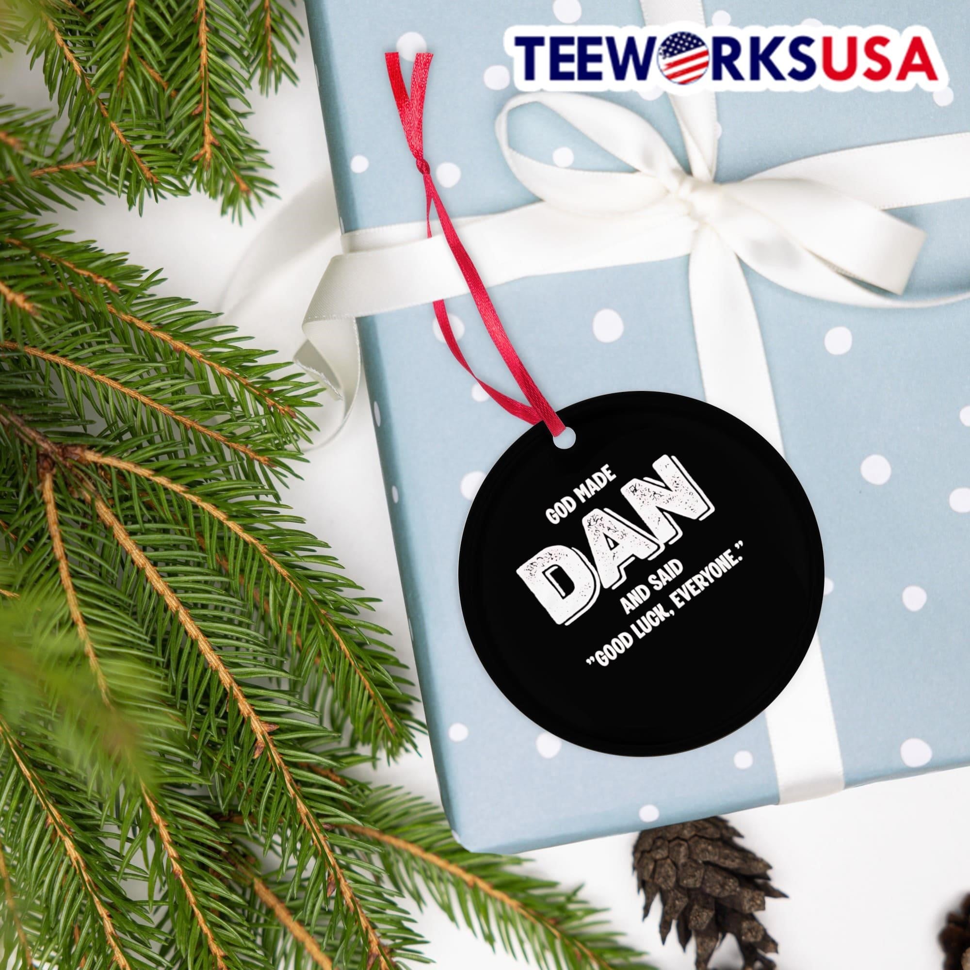 God Made Dan And Said Good Luck Everyone Shirt