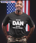 God Made Dan And Said Good Luck Everyone Shirt