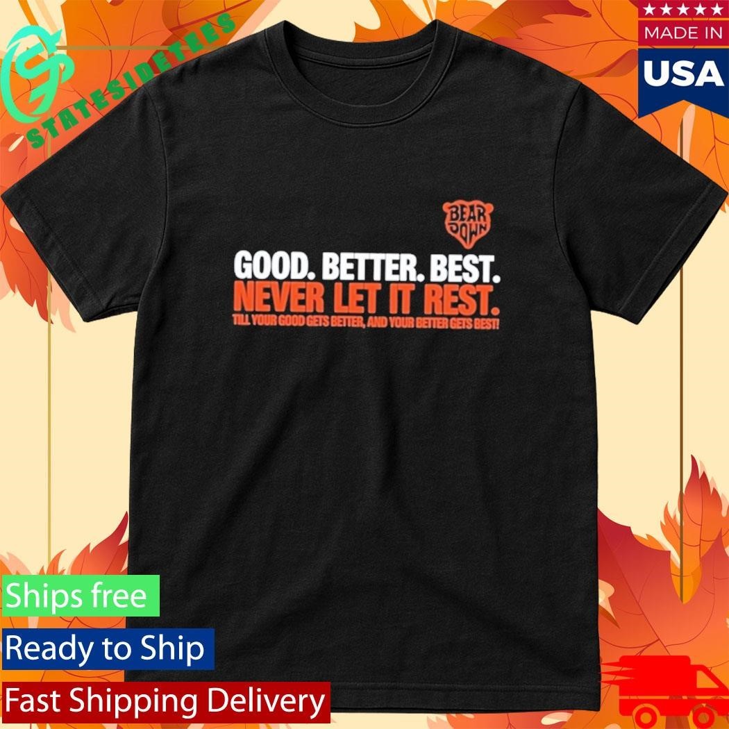 Good Better Best Never Let It Rest Shirt Unisex , , , Long Sleeve Tee