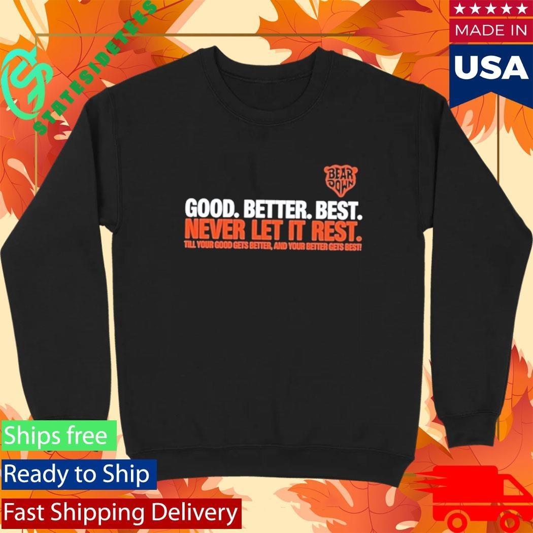 Good Better Best Never Let It Rest Shirt Unisex , , , Long Sleeve Tee