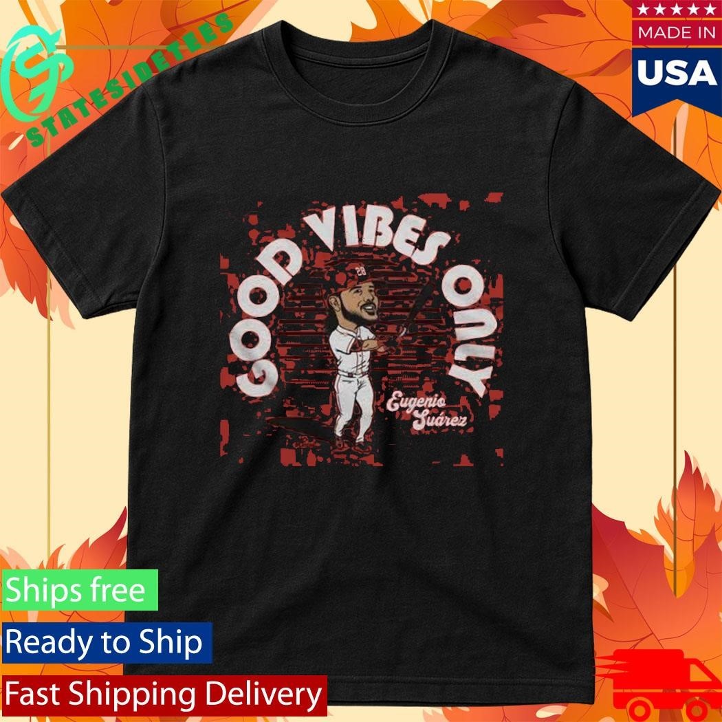 Good Vibes Only Eugenio Suarez Shirt Unisex , , , Long Sleeve Tee