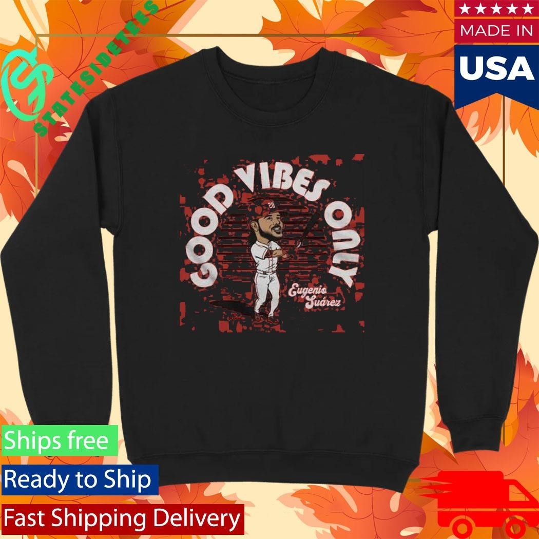 Good Vibes Only Eugenio Suarez Shirt Unisex , , , Long Sleeve Tee
