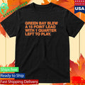 Green Bay Blew A 15 Point Lead With 1 Quarter Left To Play Shirt Unisex , , , Long Sleeve Tee