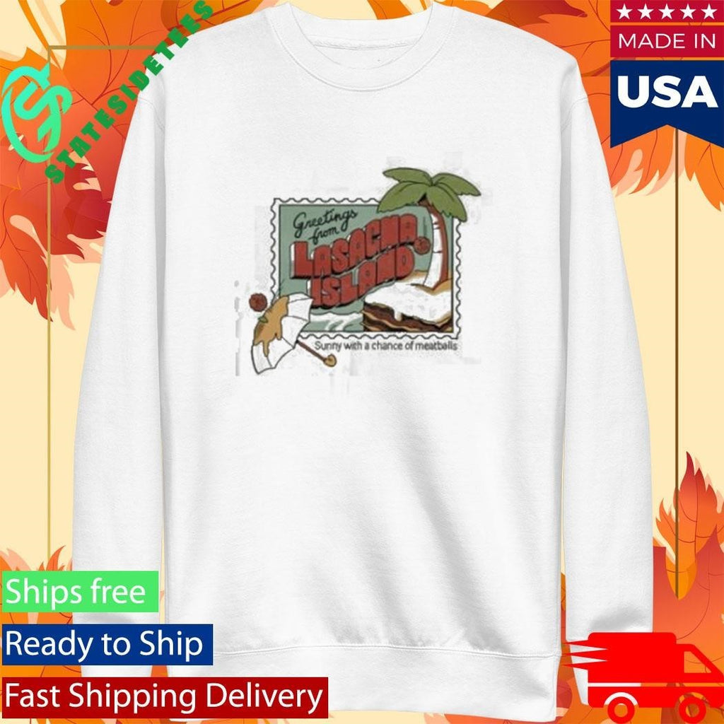 Greetings From Lasacha Island Sunny With A Chance Of Meatballs Shirt Unisex , , , Long Sleeve Tee