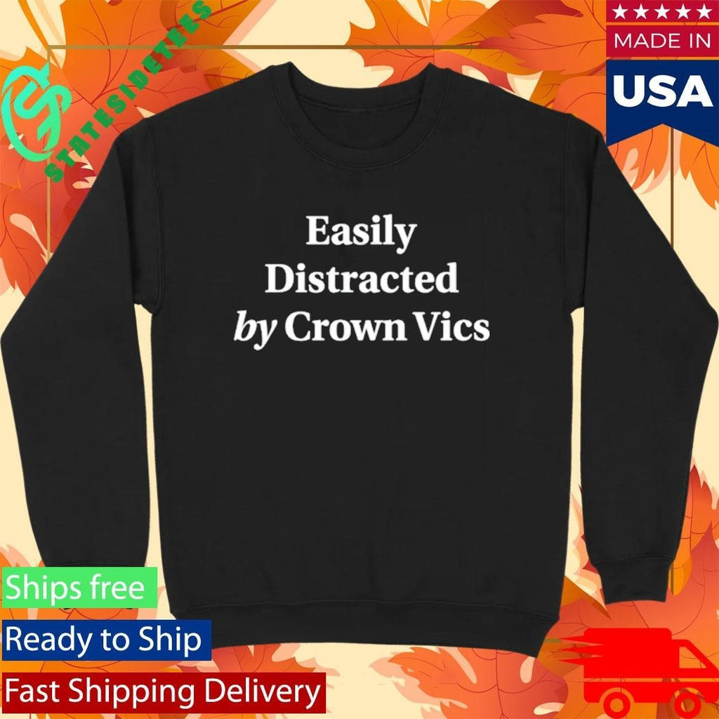 Greg Biffle Easily Distracted By Crown Vics Shirt Unisex , , , Long Sleeve Tee